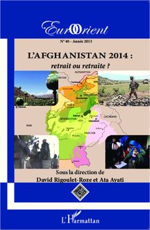 L Afghanistan 2014 : retrait ou retraite ?