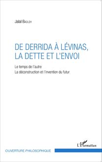 De Derrida à Lévinas, la dette et l envoi