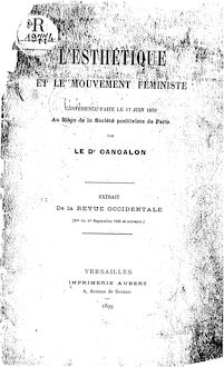 L esthétique et le mouvement féministe : conférence faite le 17 juin 1899 au siège de la Société positiviste de Paris / par le Dr Cancalon...