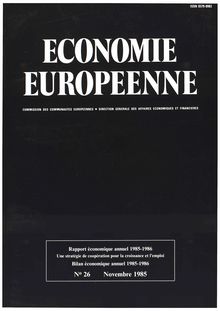 Economie Européenne. Rapport économique annuel 1985-1986 Une stratégie de coopération pour la croissance et l emploi Bilan économique annuel 1985-1986 N° 26 Novembre 1985