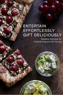 Entertain Effortlessly Gift Deliciously