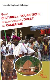 Guide culturel et touristique de la province de l Ouest du Cameroun