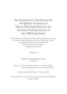 Development of a test system for the quality assurance of silicon microstrip detectors for the inner tracking system of the CMS experiment [Elektronische Ressource] / vorgelegt von Markus Axer