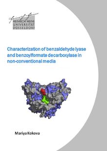 Characterization of benzaldehyde lyase and benzoylformate decarboxylase in non-conventional media [Elektronische Ressource] / vorgelegt von Mariya Kokova
