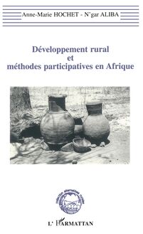 Développement rural et méthodes participatives en Afrique