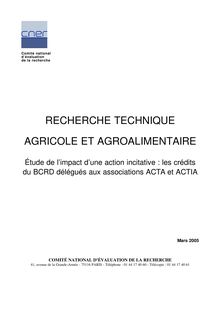 Recherche technique agricole et agroalimentaire - Etude de l impact d une action incitative : les crédits du BCRD délégués aux associations ACTA et ACTIA