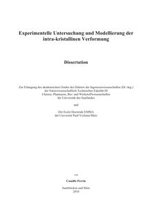 Experimentelle Untersuchung und Modellierung der intra-kristallinen Verformung [Elektronische Ressource] / von Camille Perrin
