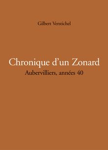 Chronique d un zonard – Aubervilliers, années 40