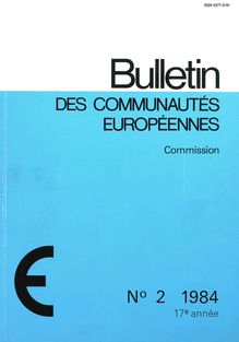Bulletin des Communautés Européennes. N° 2 1984 17e année