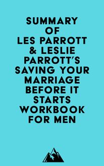 Summary of Les Parrott & Leslie Parrott s Saving Your Marriage Before It Starts Workbook for Men