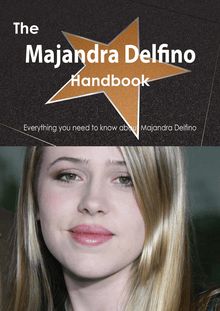 The Majandra Delfino Handbook - Everything you need to know about Majandra Delfino