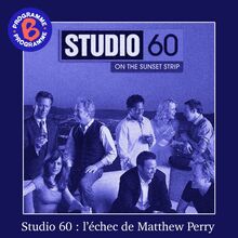 Studio 60 : l échec de Matthew Perry