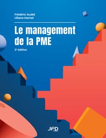 Le LE MANAGEMENT DE LA PME - 2e EDITION