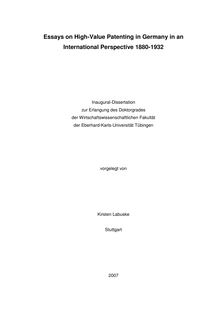 Essays on high-value patenting in Germany in an international perspective 1880 - 1932 [Elektronische Ressource] / vorgelegt von Kirsten Labuske