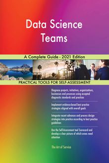 Data Science Teams A Complete Guide - 2021 Edition