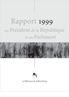 Rapport au Président de la République et au Parlement : 1999