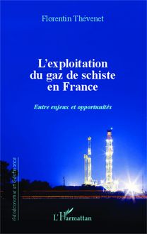 L exploitation du gaz de schiste en France