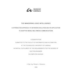 The wandering logic intelligence [Elektronische Ressource] : a hyperactive approach to network evolution and its application to adaptive mobile multimedia communications / Plamen L. Simeonov