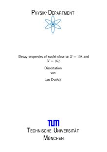 Decay properties of nuclei close to Z=108 and N=162 [Elektronische Ressource] / Jan Dvořák