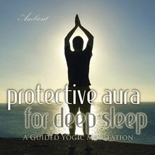 Protective Aura for Deep Sleep: A Guided Yogic Meditation
