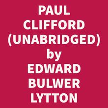 Paul Clifford (Unabridged)