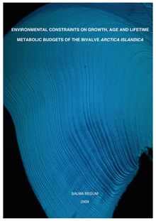 Environmental constraints on growth, age and lifetime metabolic budgets of the bivalve Arctica islandica [Elektronische Ressource] / by Salma Begum