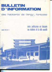 Bulletin d information des habitants de Cergy-Pontoise, n°2, mars 1973
