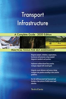 Transport Infrastructure A Complete Guide - 2020 Edition