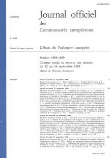 Journal officiel des Communautés européennes Débats du Parlement européen . Session 1988-1989 Compte rendu in extenso des séances du 12 au 16 septembre 1988