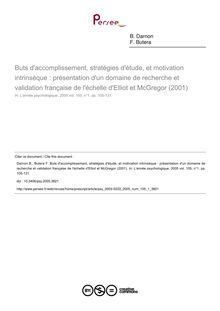 Buts d accomplissement, stratégies d étude, et motivation intrinsèque : présentation d un domaine de recherche et validation française de l échelle d Elliot et McGregor (2001) - article ; n°1 ; vol.105, pg 105-131