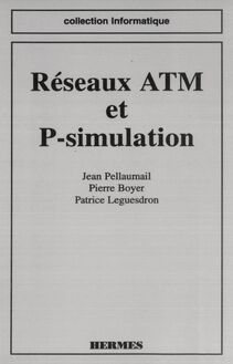 Réseaux ATM et P-simulation (coll. Informatique)