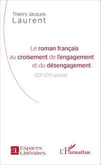 Le roman français au croisement de l engagement et du désengagement