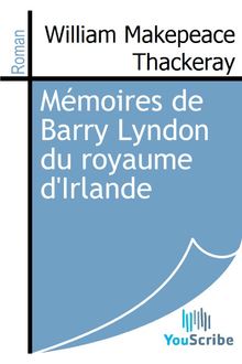 Mémoires de Barry Lyndon du royaume d Irlande