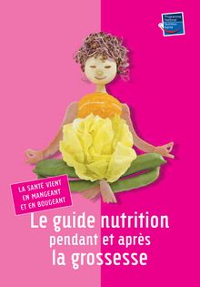 Le guide nutrition pendant et après la grossesse