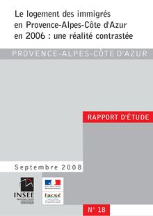 Le logement des immigrés en Provence-Alpes-Côte d Azur en 2006 : une réalité contrastée