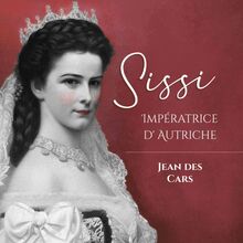 Sissi, Impératrice d Autriche