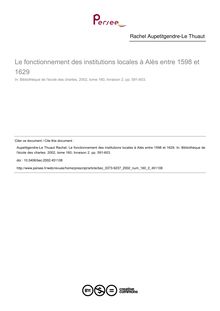 Le fonctionnement des institutions locales à Alès entre 1598 et 1629 - article ; n°2 ; vol.160, pg 591-603