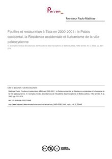 Fouilles et restauration à Ébla en 2000-2001 : le Palais occidental, la Résidence occidentale et l urbanisme de la ville paléosyrienne - article ; n°2 ; vol.146, pg 531-574
