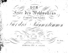 Partition complète, Die Feier des Wohlwollens, Op.36, Die Feier des Wohlwollens: Cantate von Sander für drei Männerstimmen
