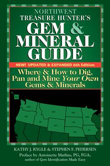 Northwest Treasure Hunter s Gem and Mineral Guide (6th Edition)