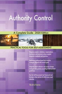 Authority Control A Complete Guide - 2020 Edition