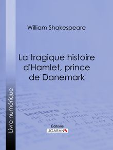 La Tragique Histoire d Hamlet, prince de Danemark