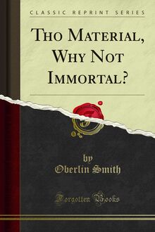 Tho Material, Why Not Immortal?