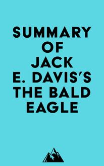 Summary of Jack E. Davis s The Bald Eagle