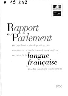 Rapport au Parlement sur l application des dispositions des conventions ou traités internationaux relatives au statut de la langue française dans les institutions internationales