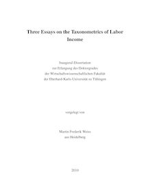 Three essays on the taxonometrics of labor income [Elektronische Ressource] / vorgelegt von Martin Frederik Weiss