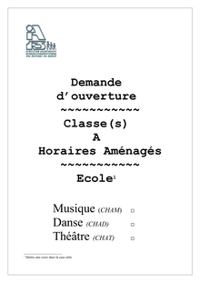 Demande d ouverture Classe s A Horaires Aménagés Ecole1 Musique CHAM Danse CHAD Théâtre CHAT