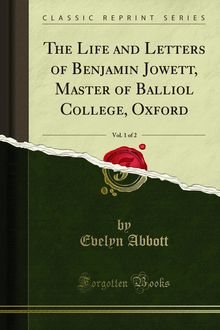 Life and Letters of Benjamin Jowett, Master of Balliol College, Oxford