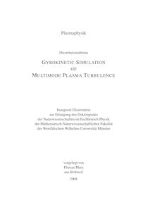 Gyrokinetic simulation of multimode plasma turbulence [Elektronische Ressource] / vorgelegt von Florian Merz
