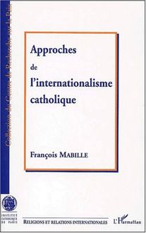APPROCHE DE L INTERNATIONALISME CATHOLIQUE